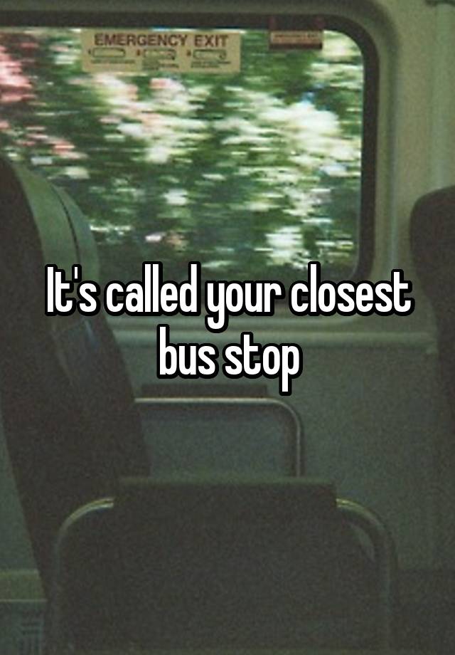 What Is The Closest Bus Stop