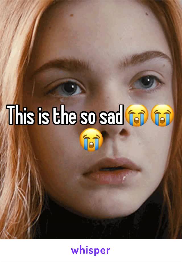 This is the so sad😭😭😭