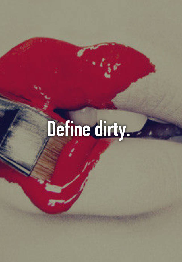 define-dirty