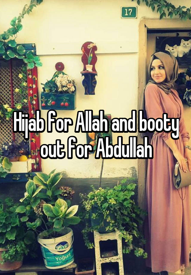 Hijab For Allah And Booty Out For Abdullah 
