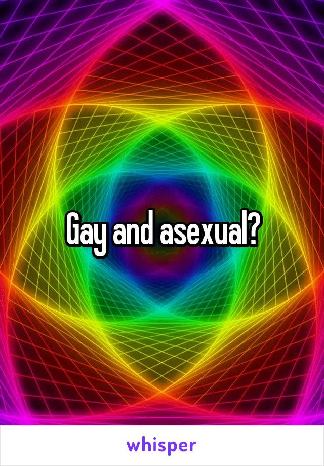 Gay and asexual?