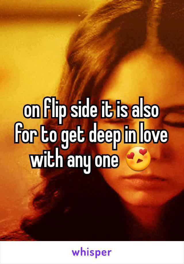 on flip side it is also for to get deep in love with any one 😍