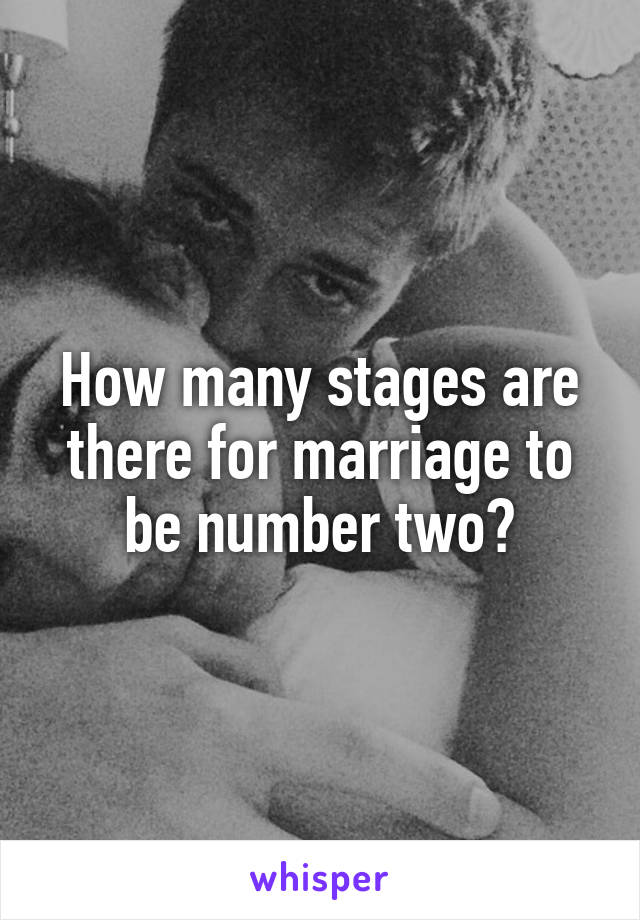 How many stages are there for marriage to be number two?