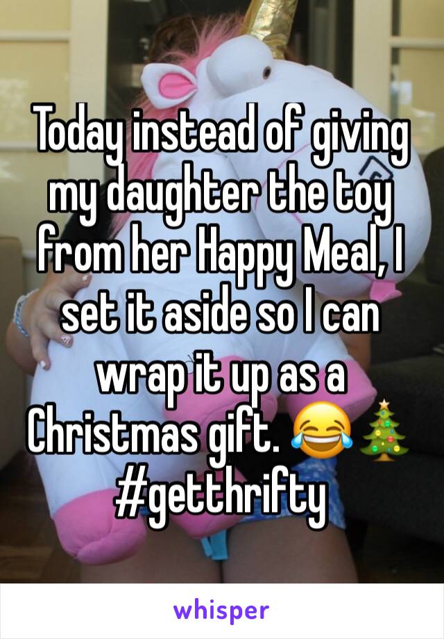 Today instead of giving my daughter the toy from her Happy Meal, I set it aside so I can wrap it up as a Christmas gift. 😂🎄
#getthrifty