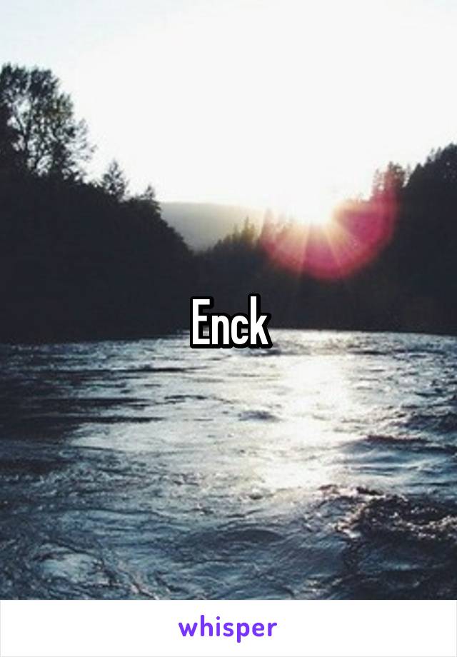 Enck