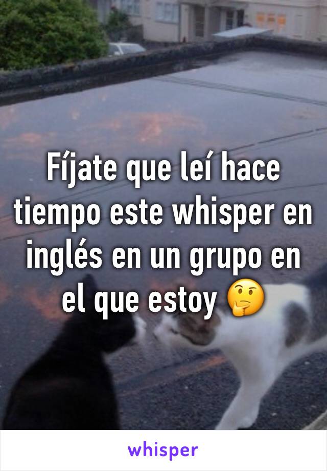 Fíjate que leí hace tiempo este whisper en inglés en un grupo en el que estoy 🤔