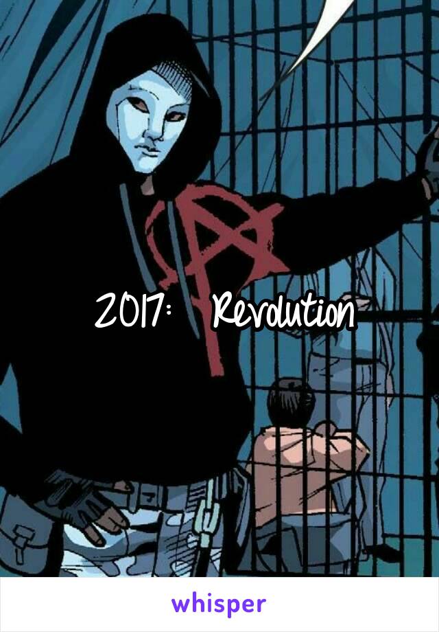 2017:  Revolution