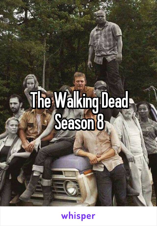 The Walking Dead Season 8