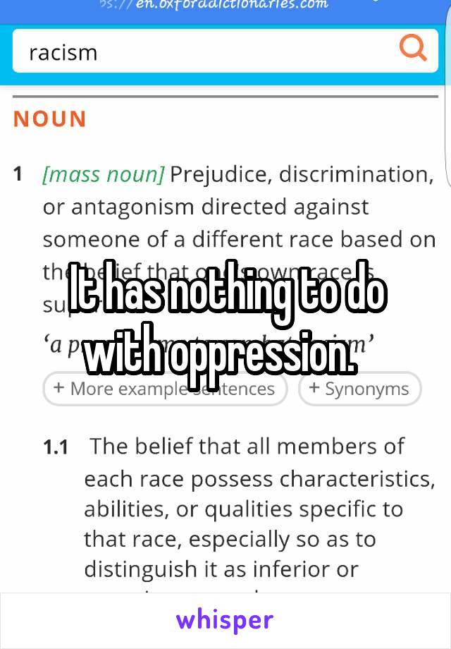 It has nothing to do with oppression.  