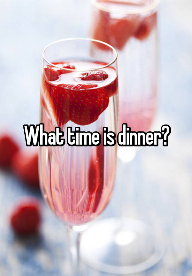 what-time-is-dinner