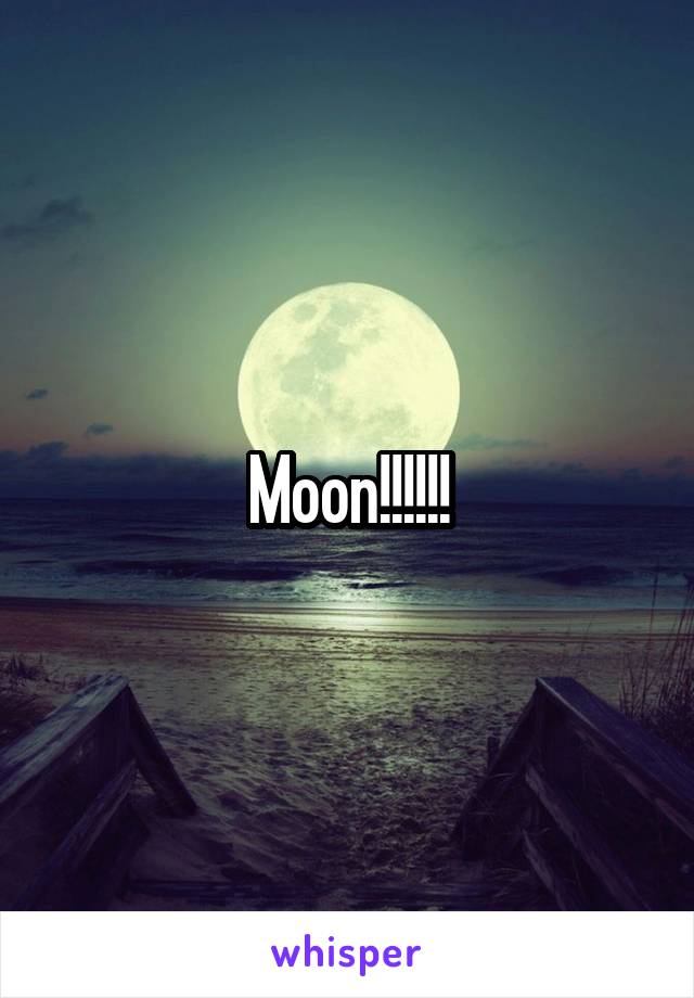 Moon!!!!!!