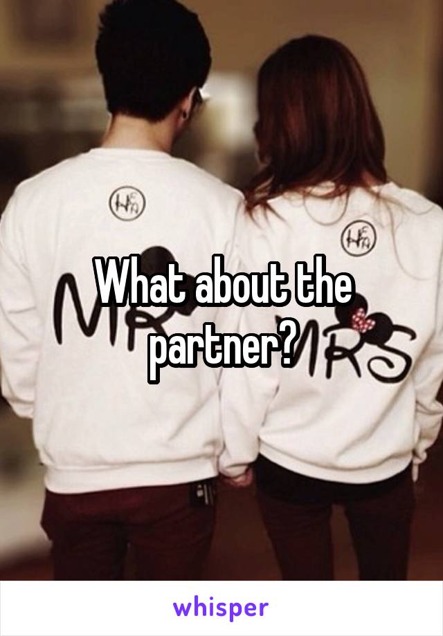 What about the partner?