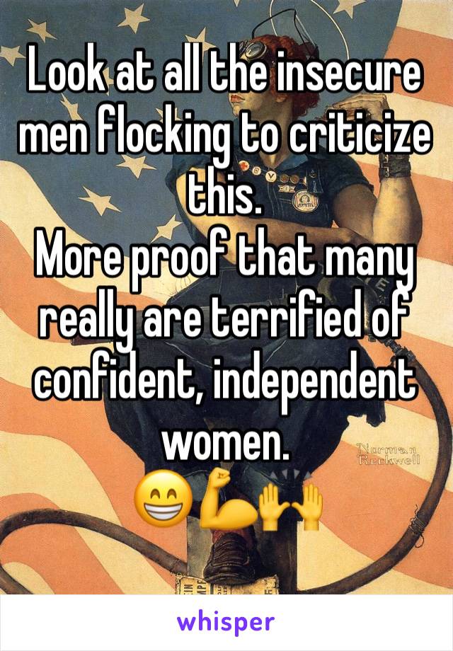 Look at all the insecure men flocking to criticize this.
More proof that many really are terrified of confident, independent women.
😁💪🙌
