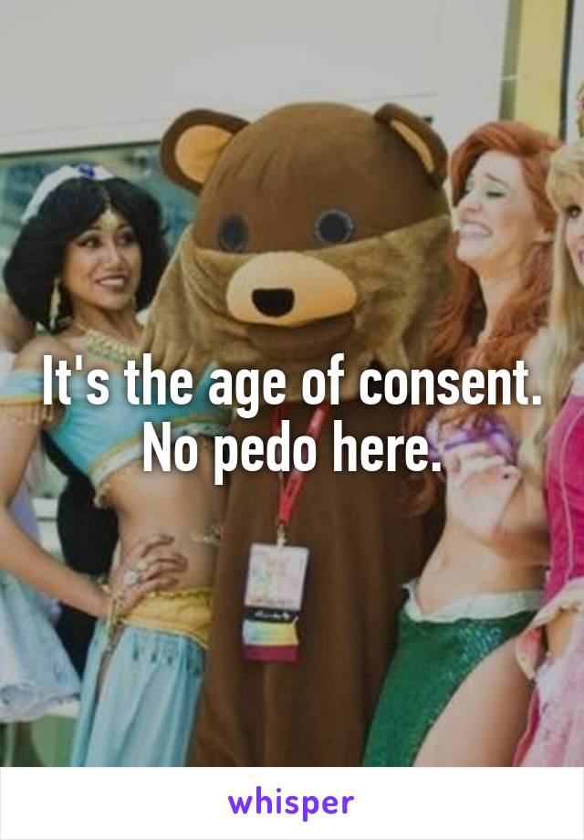 It's the age of consent. No pedo here.