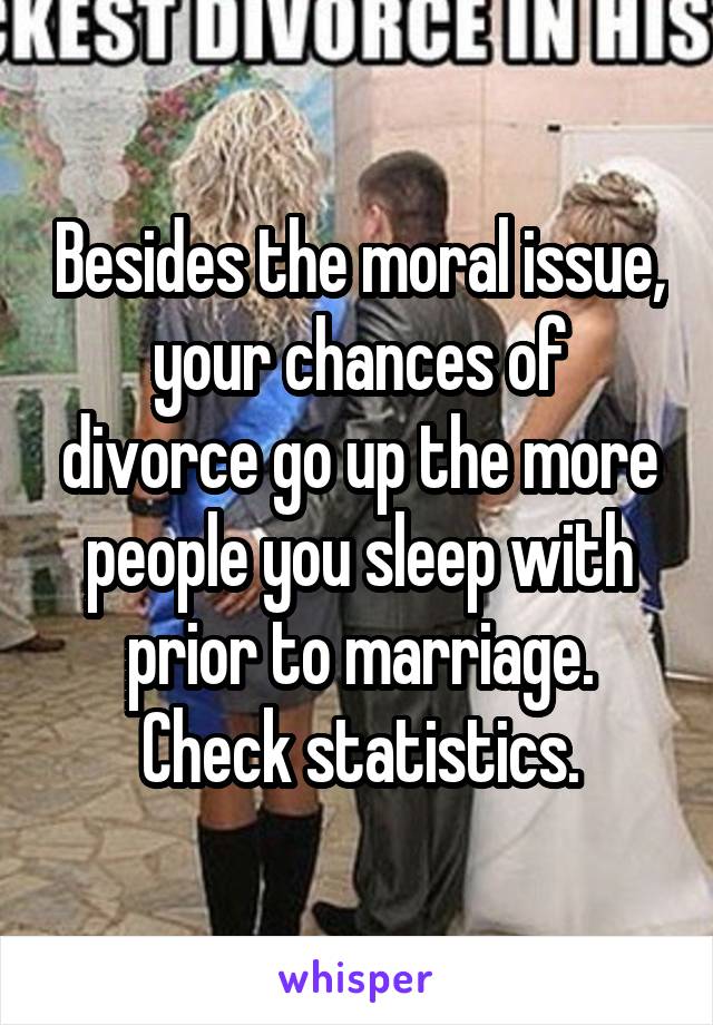 Besides the moral issue, your chances of divorce go up the more people you sleep with prior to marriage. Check statistics.