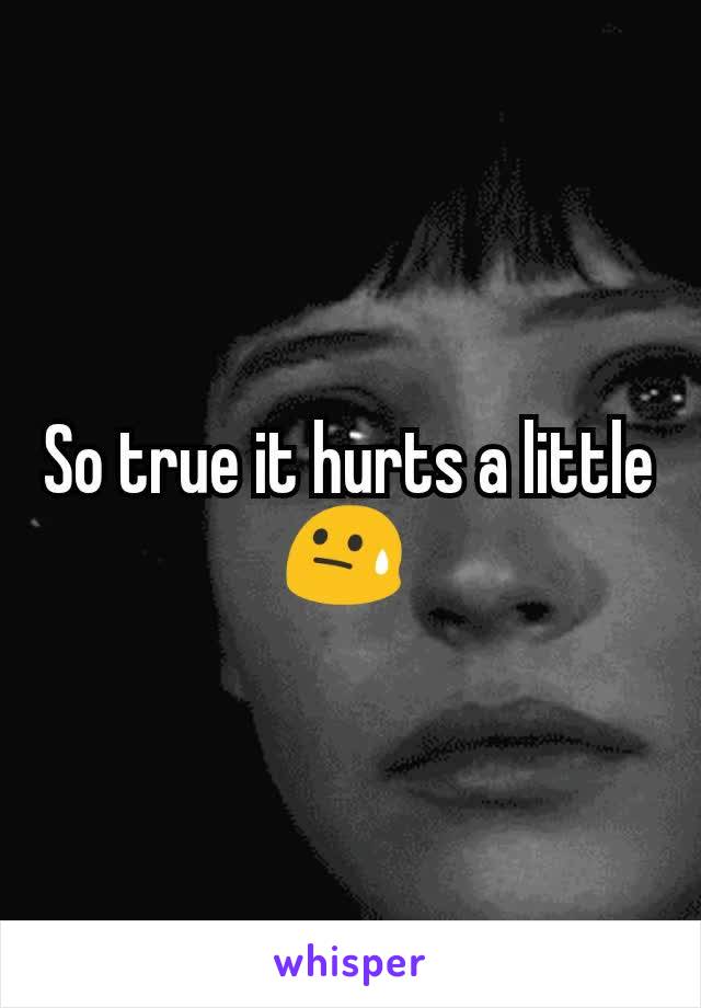So true it hurts a little 😓 