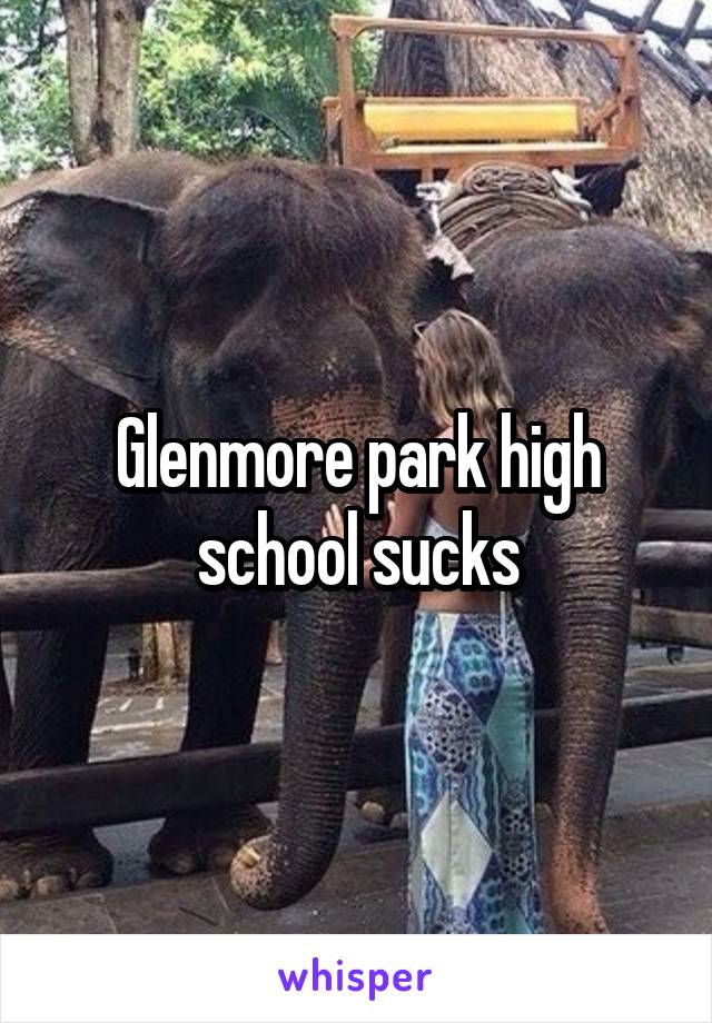 Glenmore park high school sucks