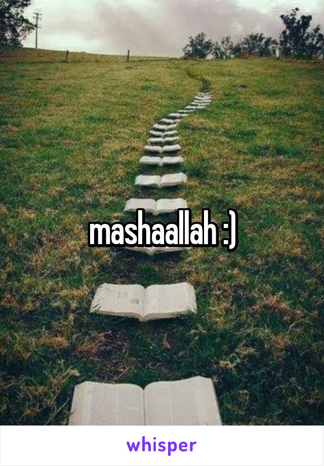 mashaallah :)