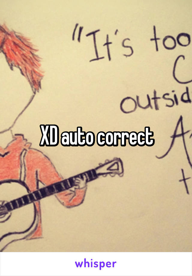 XD auto correct