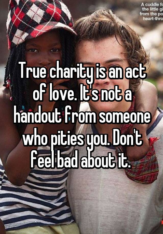 true-charity-is-an-act-of-love-it-s-not-a-handout-from-someone-who