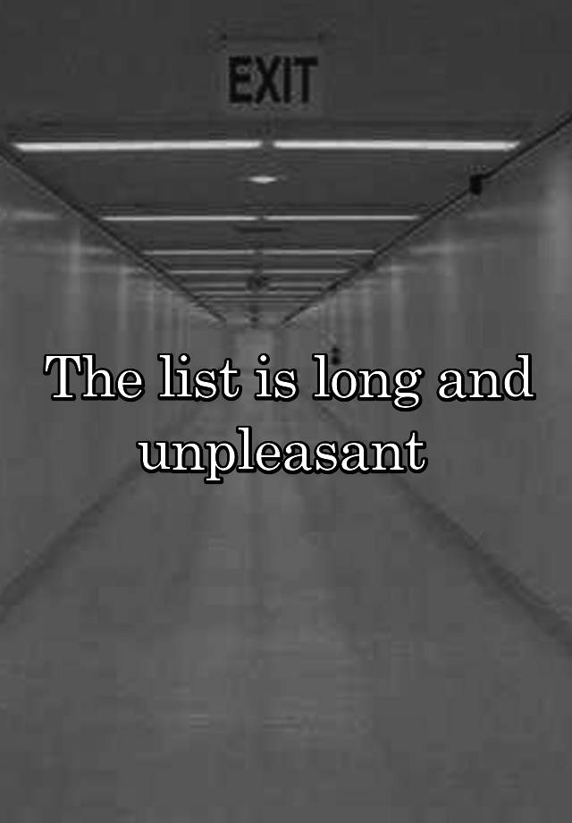 the-list-is-long-and-unpleasant