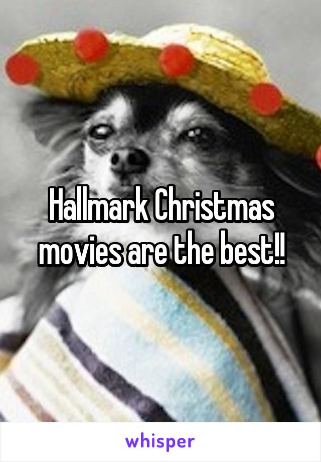Hallmark Christmas movies are the best!!
