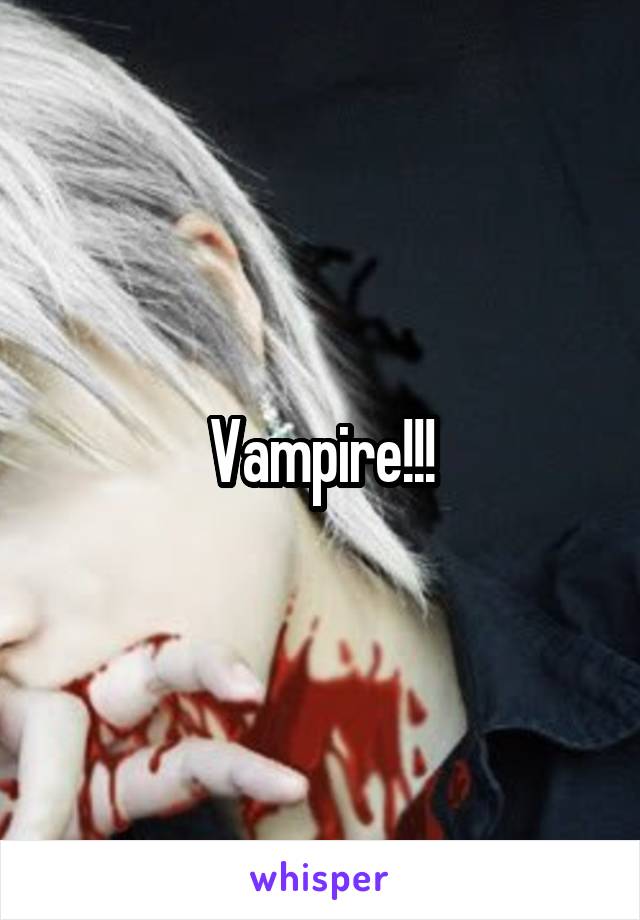 Vampire!!!