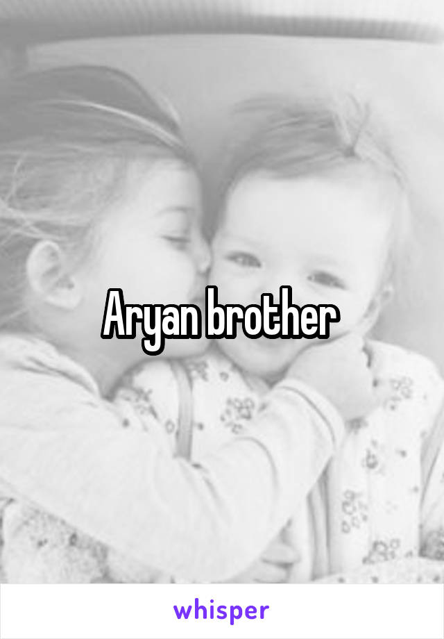 Aryan brother 