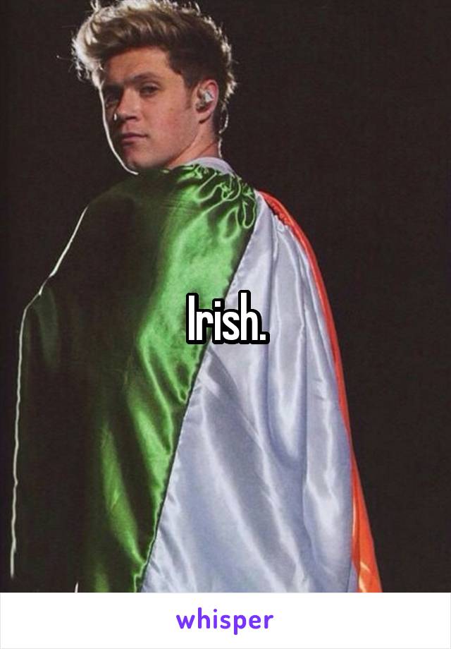 Irish.