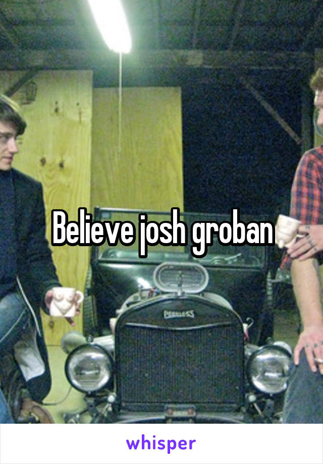 Believe josh groban