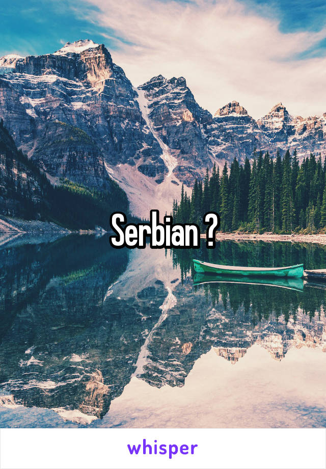 Serbian ?