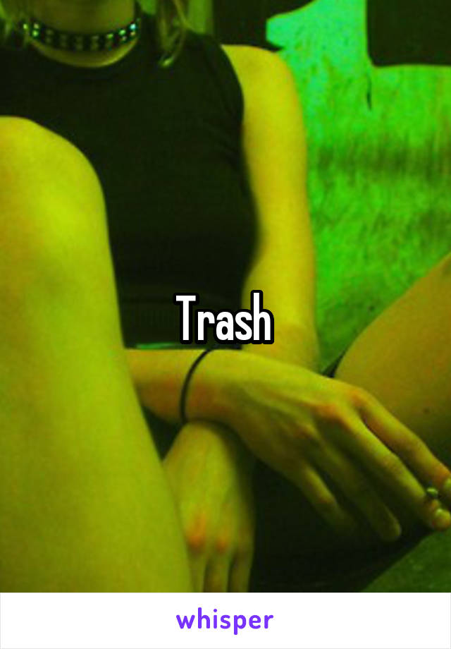 Trash 