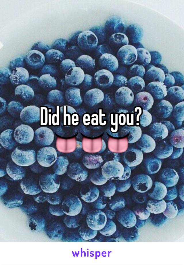 Did he eat you?
👅👅👅