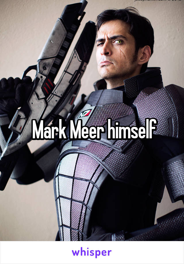  Mark Meer himself