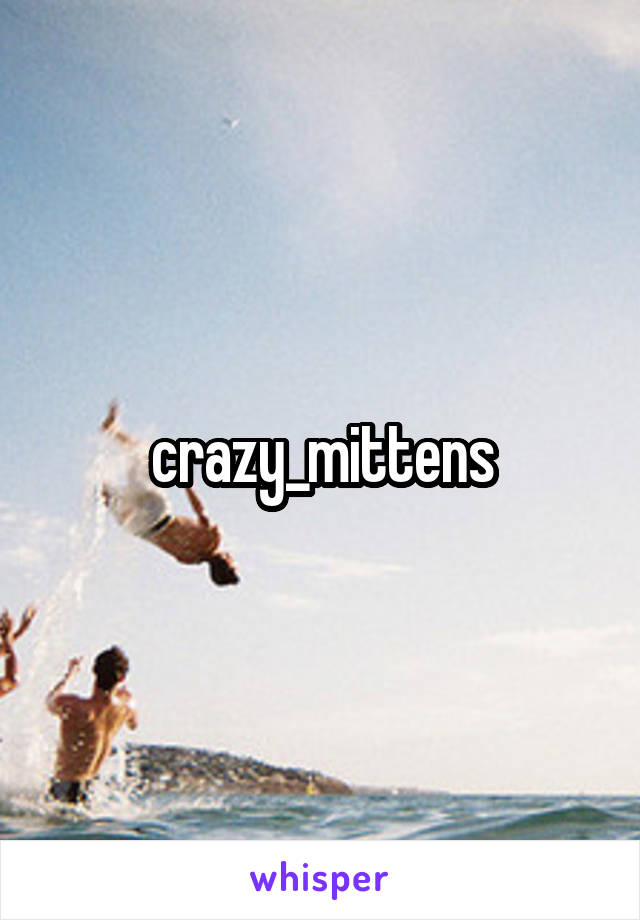 crazy_mittens