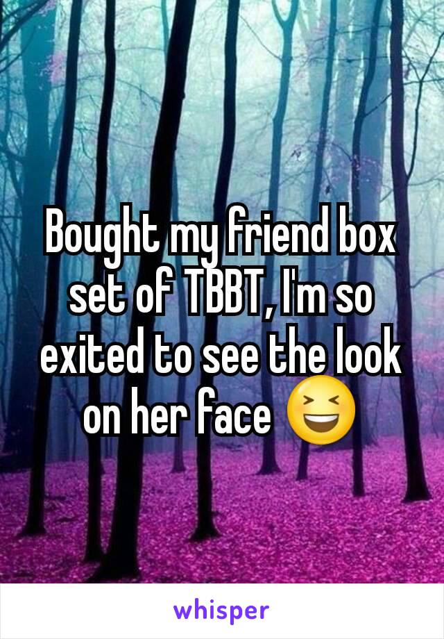 Bought my friend box set of TBBT, I'm so exited to see the look on her face 😆