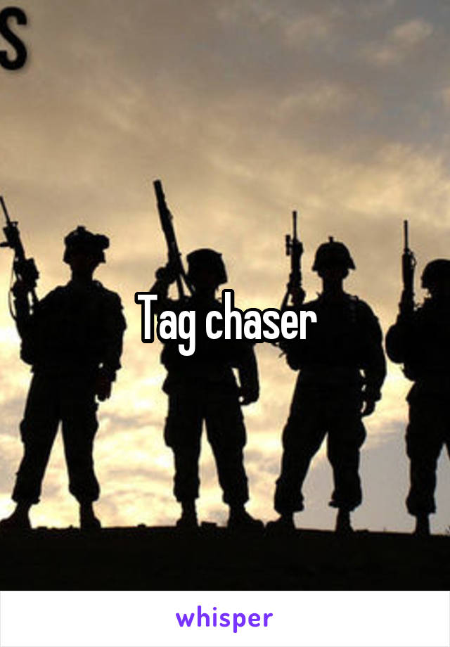 Tag chaser