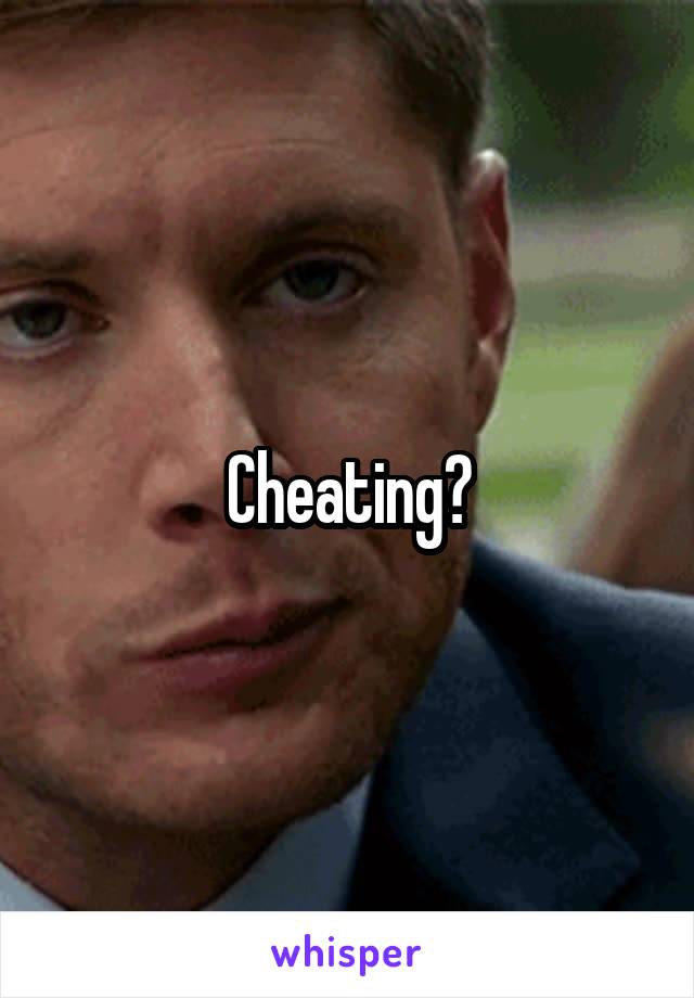 Cheating?