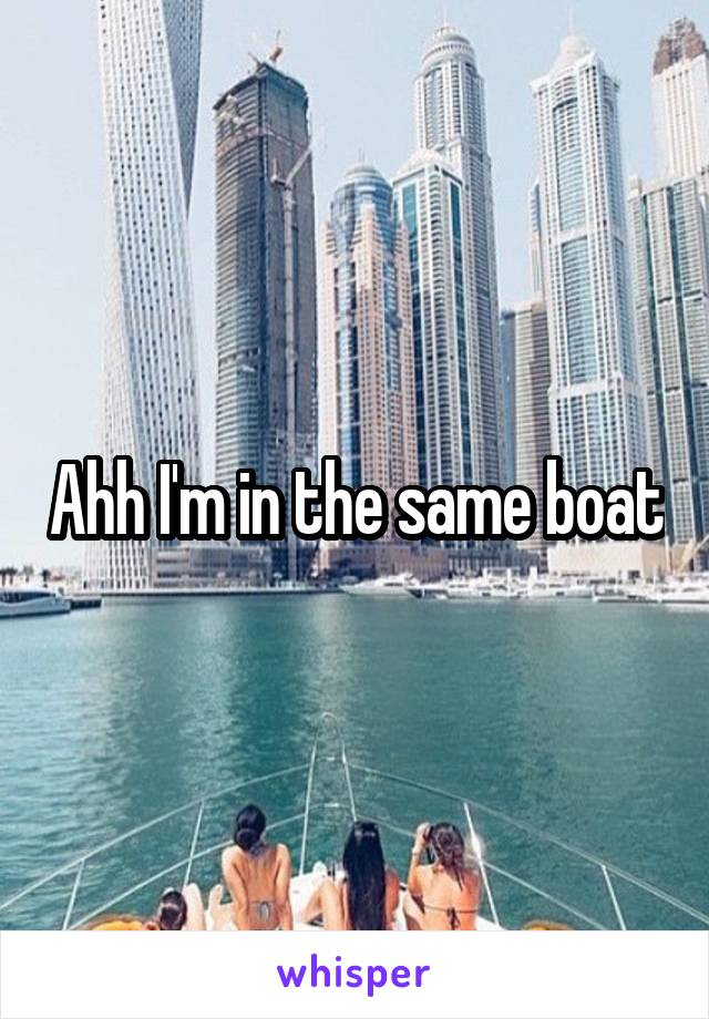 Ahh I'm in the same boat