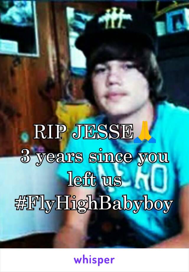 RIP JESSE🙏
3 years since you left us
#FlyHighBabyboy