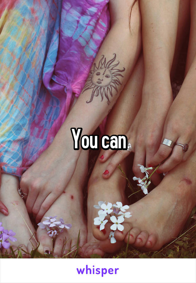 You can