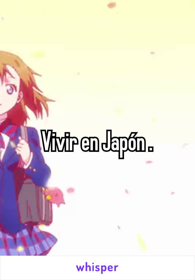 Vivir en Japón .