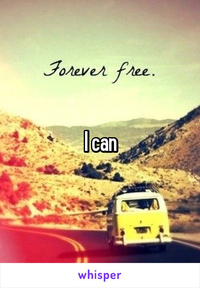 I can