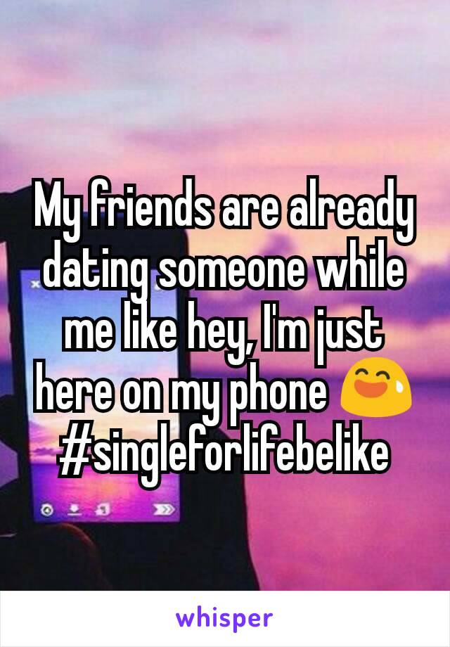 My friends are already dating someone while me like hey, I'm just here on my phone 😅
#singleforlifebelike