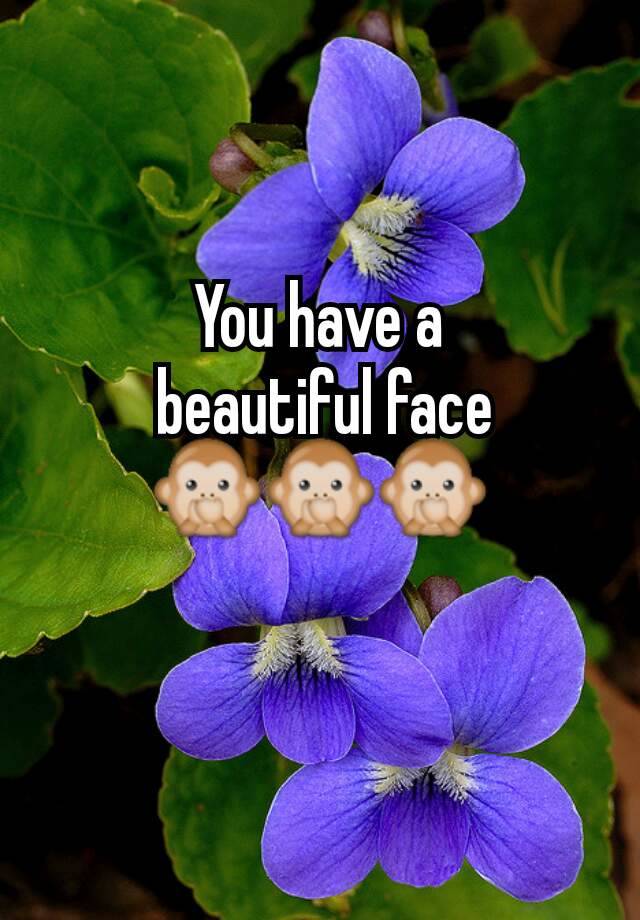 you-have-a-beautiful-face