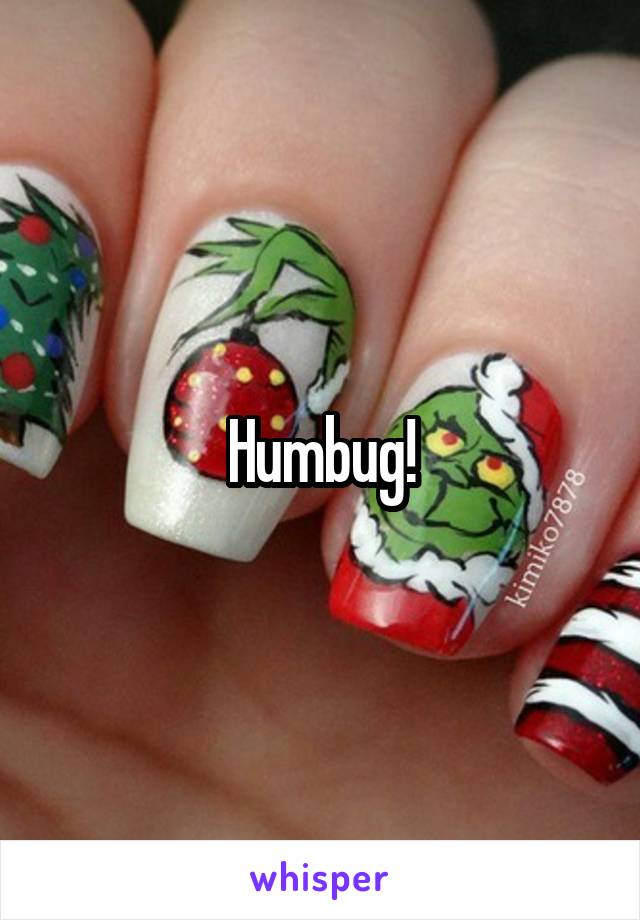 Humbug!