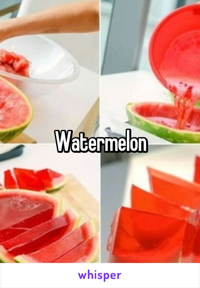 Watermelon