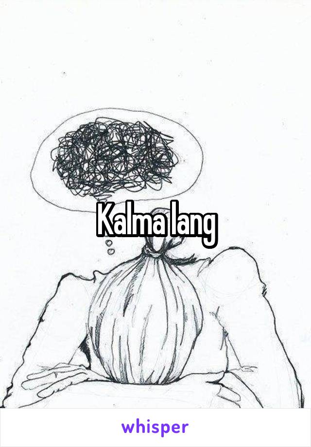 Kalma lang