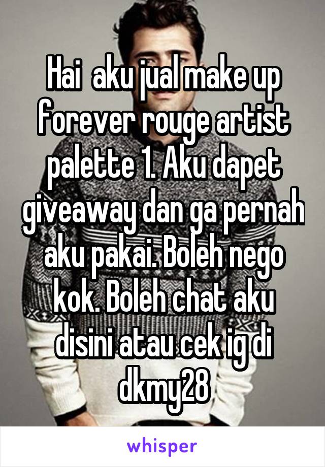 Hai  aku jual make up forever rouge artist palette 1. Aku dapet giveaway dan ga pernah aku pakai. Boleh nego kok. Boleh chat aku disini atau cek ig di dkmy28