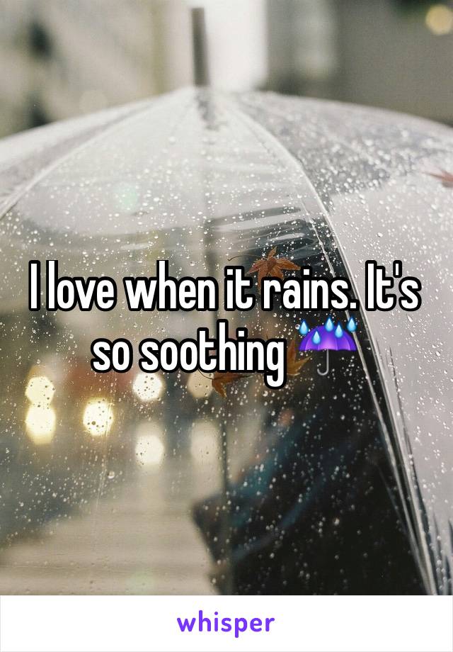 I love when it rains. It's so soothing ☔️ 